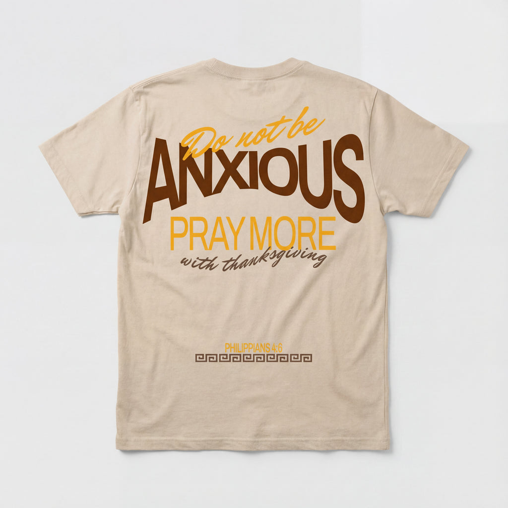Do Not Be Anxious (Philippians 4:6) - T-shirt